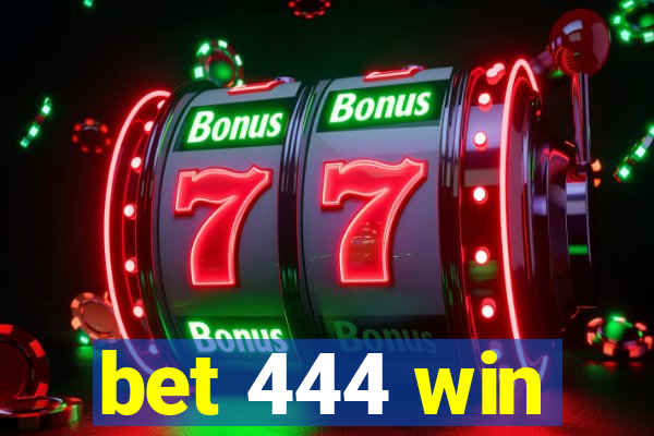 bet 444 win